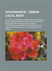 Governance - Urban Local Body Dehu Road Cantonment Board, Kirkee Cantonment Board, Pimpri Chinchwad Municipal Corporation, Pune Cantonment Board, Pune Municipal Corporation, Environment Status Report, Solid Waste Management Rules,1234806258,9781234806255
