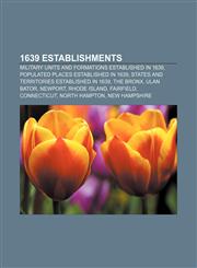 1639 establishments Military units and formations established in 1639, Populated places established in 1639,1157580041,9781157580041