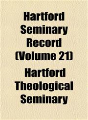 Hartford Seminary Record (Volume 21),1152283421,9781152283428