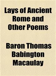 Lays of Ancient Rome and Other Poems,1150674911,9781150674914