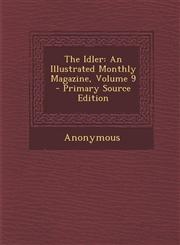 Idler An Illustrated Monthly Magazine, Volume 9,1289613958,9781289613952