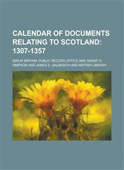 Calendar of Documents Relating to Scotland,123686137X,9781236861375