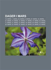 Dager i mars 18. mars, 1. mars, 29. mars, 6. mars, 27. mars, 10. mars, 21. mars, 15. mars, 12. mars, 17. mars, 14. mars, 30. mars, 11. mars,1232776033,9781232776031