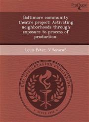 Baltimore community theatre project Activating neighborhoods through exposure to process of production.,1248966643,9781248966648