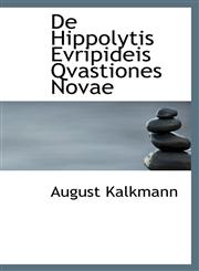 De Hippolytis Evripideis Qvastiones Novae,1110072104,9781110072101