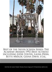 Best of the Silver Screen Series The Academy Awards 1992 (Best Actress) including Jodie Foster, Laura Dern, Bette Midler, Geena Davis, et.al.,1171177429,9781171177425
