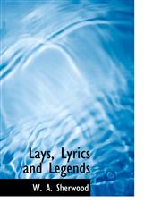 Lays, Lyrics and Legends,1110494378,9781110494378