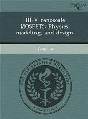 III-V nanoscale MOSFETS Physics, modeling, and design.,1249043115,9781249043119