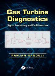 Gas Turbine Diagnostics Signal Processing and Fault Isolation 1st Edition,146650272X,9781466502727