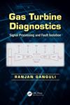 Gas Turbine Diagnostics Signal Processing and Fault Isolation 1st Edition,146650272X,9781466502727