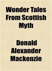 Wonder Tales From Scottish Myth,1154889947,9781154889949