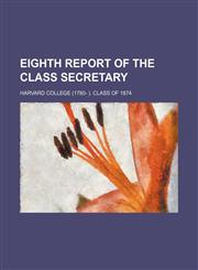 Eighth report of the class secretary,1151314773,9781151314772
