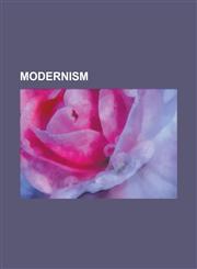 Modernism Postmodernism, Existentialism, Dada, History of Painting, Leninism, Minimalism, George Gershwin, W. H. Auden, Le Corbu,1156955203,9781156955208