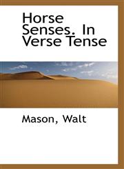 Horse Senses. In Verse Tense,1113519835,9781113519832