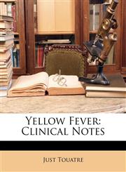 Yellow Fever Clinical Notes,1141371944,9781141371945