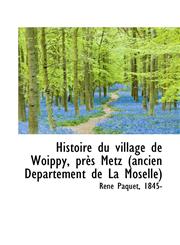 Histoire du village de Woippy, près Metz (ancien Département de La Moselle),1113077069,9781113077066