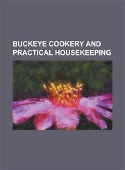 Buckeye cookery and practical housekeeping,1236765079,9781236765079