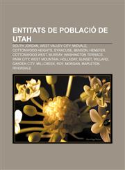Entitats de població de Utah South Jordan, West Valley City, Midvale, Cottonwood Heights, Syracuse, Benson, Henefer, Cottonwood West, Murray,1233319515,9781233319510