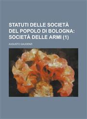 Statuti Delle Societa del Popolo Di Bologna (1),1235456080,9781235456084
