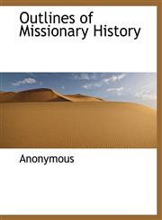 Outlines of Missionary History,1140617346,9781140617341