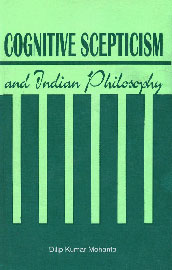 Cognitive Scepticism and Indian Philosophy 1st Edition,8186791175,9788186791172