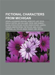 Fictional characters from Michigan Spawn, Alexander Mahone, RoboCop, Lady Shiva, Sheila Carter, Ash Williams, Crow, Sari Sumdac, ED-209,1156468825,9781156468821