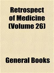 Retrospect of Medicine (Volume 26),1152803433,9781152803435