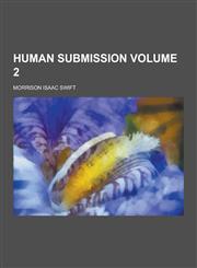 Human Submission Volume 2,1230438777,9781230438771