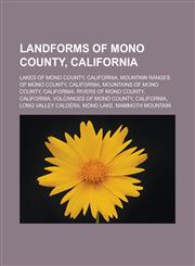 Landforms of Mono County, California Lakes of Mono County, California, Mountain ranges of Mono County, California, Mountains of Mono County,1233160656,9781233160655