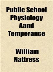 Public School Physiology Aand Temperance,1151804916,9781151804914