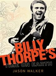 Billy Thorpe's Time On Earth,1741758238,9781741758238