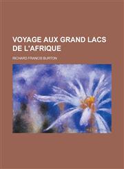 Voyage Aux Grand Lacs de L'Afrique,1153443015,9781153443012