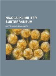 Nicolai Klimii Iter Subterraneum,1234417049,9781234417048