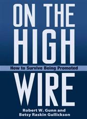 On the High Wire How to Survive Being Promoted,0275984877,9780275984878