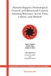 Parental Support, Psychological Control and Behavioral Control Assessing Relevance Across Time, Culture and Method,140515389X,9781405153898