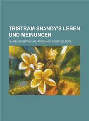 Tristram Shandy's Leben Und Meinungen,1234614774,9781234614775