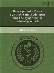 Development of new synthetic methodologies and the synthesis of natural products.,1243718862,9781243718860
