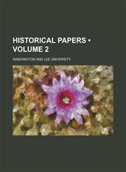 Historical Papers (Volume 2),1154157326,9781154157321