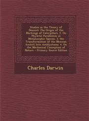 Studies in the Theory of Descent The Origin of the Markings of Caterpillars. 2. on Phyletic Parallelism in Metamorphic Species. 3. the Transformation,1293450138,9781293450130