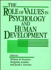 The Role of Values in Psychology and Human Development 1st Edition,0471539457,9780471539452