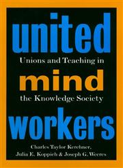 United Mind Workers Unions and Teaching in the Knowledge Society 1st Edition,0787908290,9780787908294