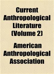 Current Anthropological Literature (Volume 2),115201658X,9781152016583
