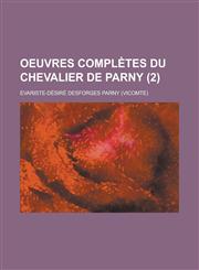 Oeuvres Completes Du Chevalier de Parny (2),1153514443,9781153514446