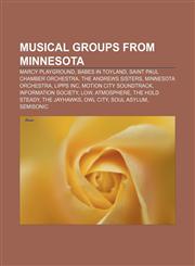 Musical groups from Minnesota Marcy Playground, Babes in Toyland, Saint Paul Chamber Orchestra, The Andrews Sisters, Minnesota Orchestra,1157697208,9781157697206