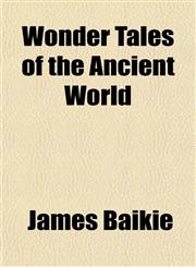 Wonder Tales of the Ancient World,1152489054,9781152489059