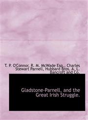 Gladstone-Parnell, and the Great Irish Struggle.,1140328263,9781140328261