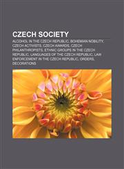 Czech society Alcohol in the Czech Republic, Bohemian nobility, Czech activists, Czech awards, Czech philanthropists,1157480276,9781157480273