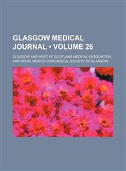 Glasgow medical journal (Volume 26),1154214869,9781154214864