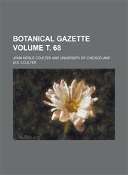 Botanical gazette Volume т. 68,1236861698,9781236861696