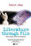 Literature Through Film Realism, Magic, and the Art of Adaptation,140510287X,9781405102872